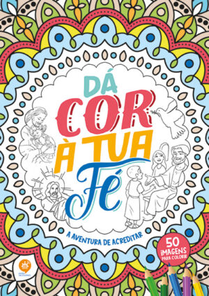 Dá cor à tua Fé