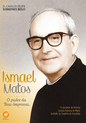 Ismael Matos - o padre da Boa-Imprensa