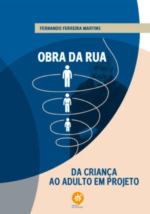 Obra da rua - da criança ao adulto em projeto