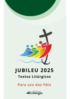 Jubileu 2025 - Textos litúrgicos (Para uso dos fiéis)
